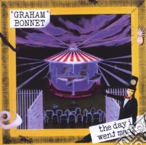 Graham Bonnet - Day I Went Mad cd musicale di Graham Bonnet