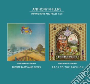 Anthony Phillips - Private Parts & Pieces I & II cd musicale di Anthony Phillips