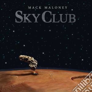 Mack Maloney - Sky Club cd musicale di Mack Maloney