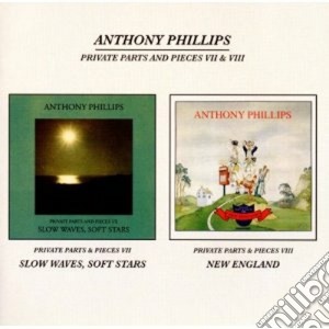 Anthony Phillips - Private Parts And Pieces Vol.7/8 (2 Cd) cd musicale di Anthony Phillips