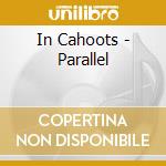 In Cahoots - Parallel cd