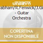 M.Grabham/R.Fenwick/J.Gilbert - Guitar Orchestra cd