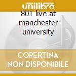 801 live at manchester university cd