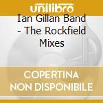 Ian Gillan Band - The Rockfield Mixes cd