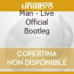 Man - Live Official Bootleg cd