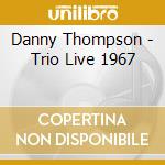 Danny Thompson - Trio Live 1967 cd