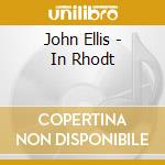 John Ellis - In Rhodt cd musicale di John Ellis