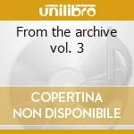 From the archive vol. 3 cd