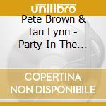 Pete Brown & Ian Lynn - Party In The Rain cd