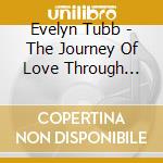 Evelyn Tubb - The Journey Of Love Through Life cd