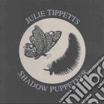 Julie Tippetts - Shadow Puppeteer cd