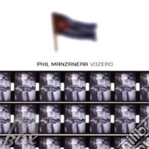 Vozero cd musicale di Phil Manzanera