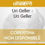 Uri Geller - Uri Geller cd