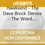 Hawkwind - The Dave Brock Demos - The Weird Tapes Nao7 cd