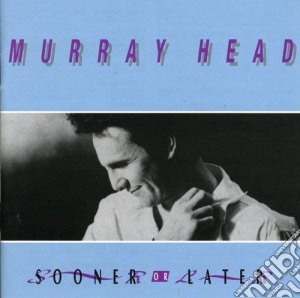 Murray Head - Sooner Or Later cd musicale di Murray Head