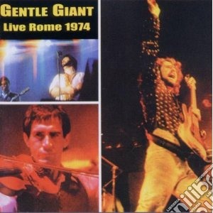 Gentle Giant - Live In Rome 1974 cd musicale di Giant Gentle