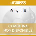 Stray - 10 cd