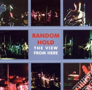 Random Hold - View From Here (2 Cd) cd musicale di Hold Random