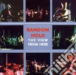 Random Hold - View From Here (2 Cd)