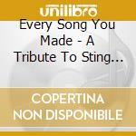 Every Song You Made - A Tribute To Sting And The Police Vol.1 cd musicale di Every Song You Made