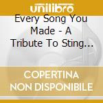 Every Song You Made - A Tribute To Sting And The Police Vol.1 cd