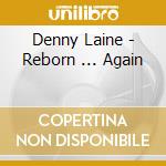Denny Laine - Reborn ... Again cd