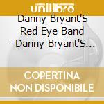 Danny Bryant'S Red Eye Band - Danny Bryant'S Red Eye Band cd