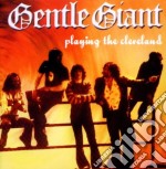Gentle Giant - Playing The Cleveland