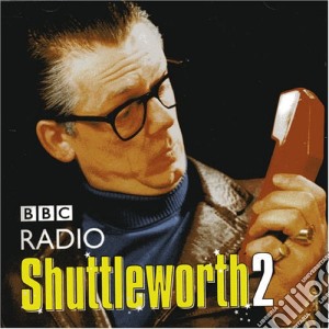 John Shuttleworth - Radio Shuttleworth 2 cd musicale di John Shuttleworth