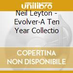Neil Leyton - Evolver-A Ten Year Collectio cd