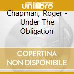 Chapman, Roger - Under The Obligation cd