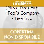 (Music Dvd) Fish - Fool's Company - Live In Holland 2002 - Part Two cd