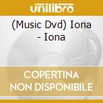 (Music Dvd) Iona - Iona cd musicale