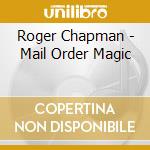 Roger Chapman - Mail Order Magic cd