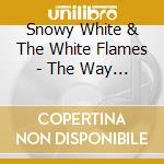Snowy White & The White Flames - The Way It Is... cd musicale di Snowy White