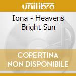 Iona - Heavens Bright Sun cd