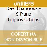 David Sancious - 9 Piano Improvisations cd musicale di David Sancious