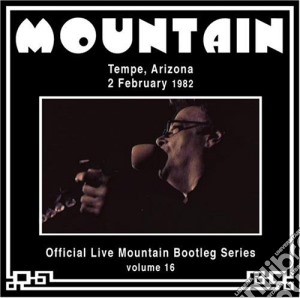 Mountain - Live In Tempe, Arizona 1982 cd musicale di Mountain