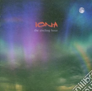 Iona - Circuling Hour cd musicale di Iona