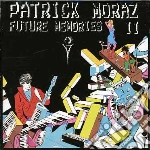 Patrick Moraz - Future Memories Ii cd