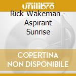Rick Wakeman - Aspirant Sunrise cd
