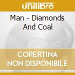 Man - Diamonds And Coal cd
