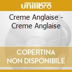 Creme Anglaise - Creme Anglaise cd
