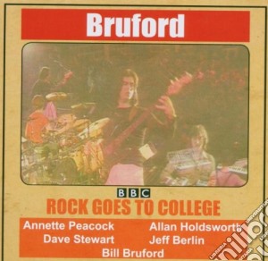Bill Bruford - Rock Goes The College cd musicale di Bill Bruford
