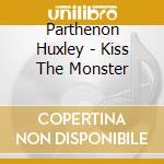 Parthenon Huxley - Kiss The Monster cd