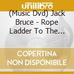 (Music Dvd) Jack Bruce - Rope Ladder To The Moon cd