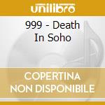 999 - Death In Soho cd musicale di 999