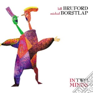 Bruford Bill / Borstlap - In Two Minds cd musicale di Bill/borstl Bruford
