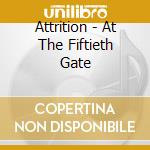 Attrition - At The Fiftieth Gate cd