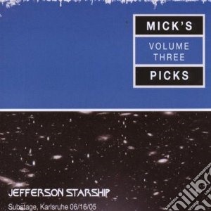 Jefferson Starship - Mick's Picks Volume Three -Substage, Karlsruhe 06/16/05 (3 Cd) cd musicale di Starship Jefferson